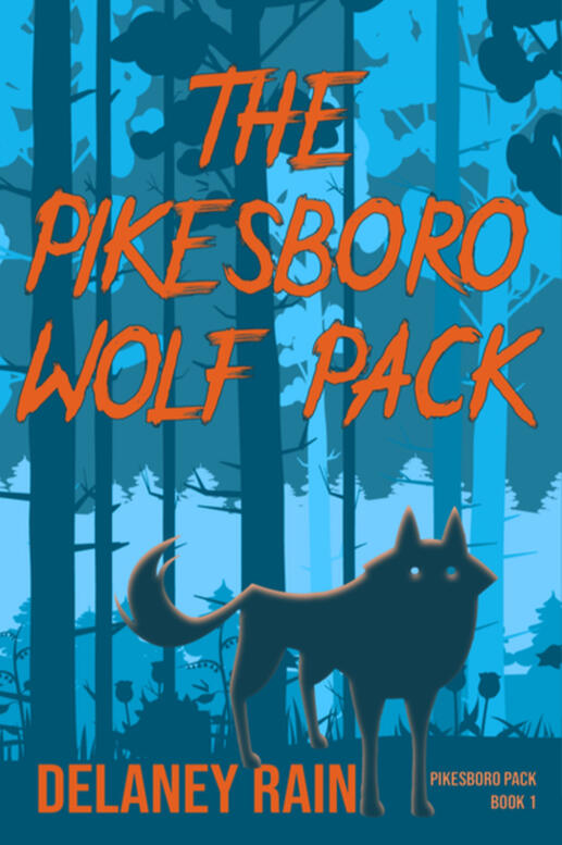 The Pikesboro Wolf Pack by Delaney Rain The Pikesboro Wolf Pack by Delaney Rain