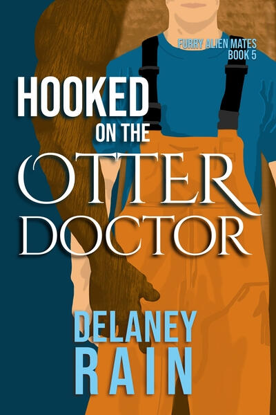 Hooked on the Otter Doctor by Delaney Rain