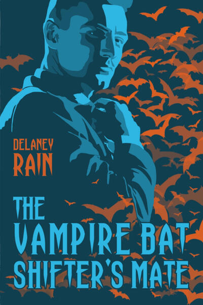 The Vampire Bat Shifter's Mate by Delaney Rain