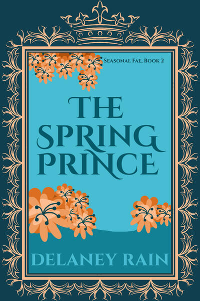 The Spring Prince by Delaney Rain The Spring Prince by Delaney Rain